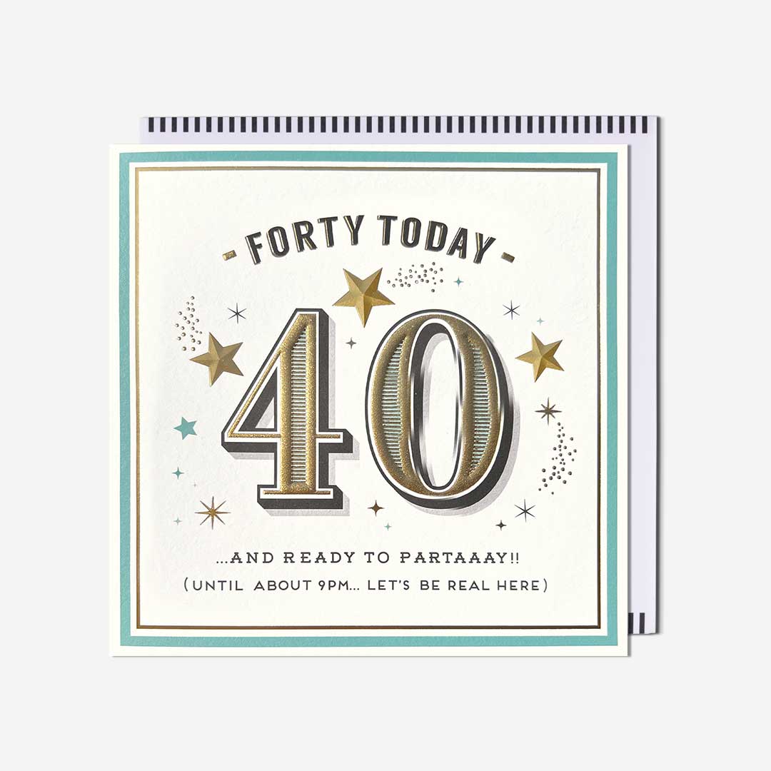 40 today and ready to partaaay!!
