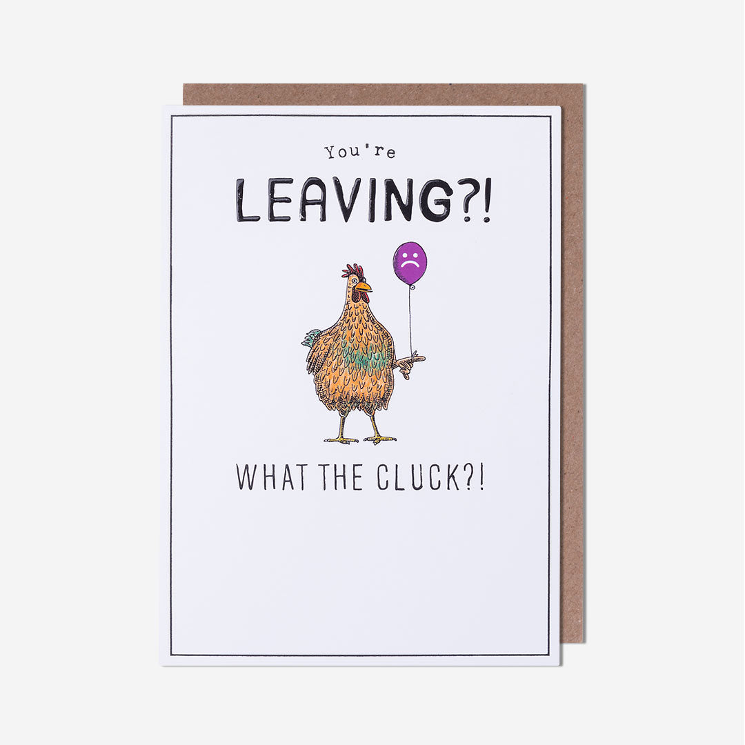 Leaving What The Cluck Leaving Card