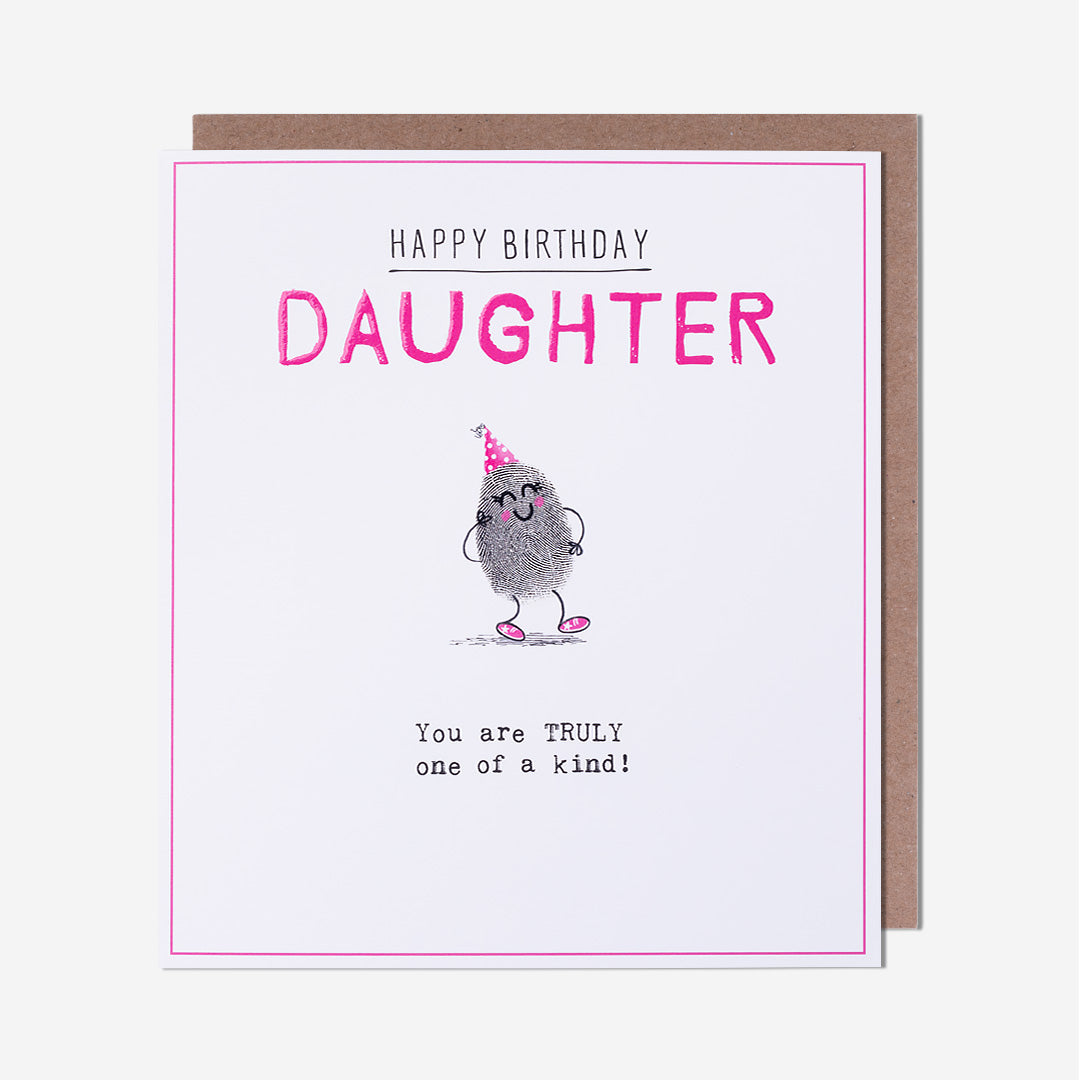 Daughter Truly One Of A Kind! Birthday Card