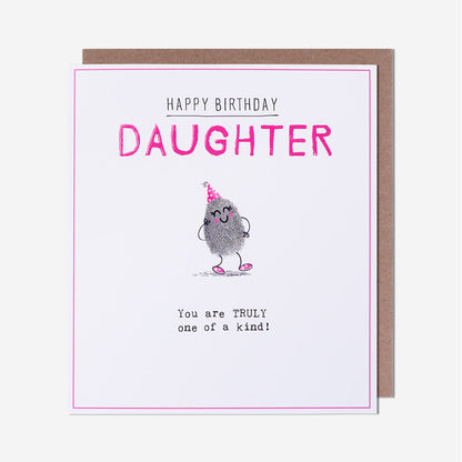 Daughter Truly One Of A Kind! Birthday Card