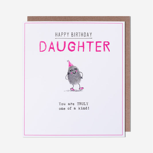 Daughter Truly One Of A Kind! Birthday Card