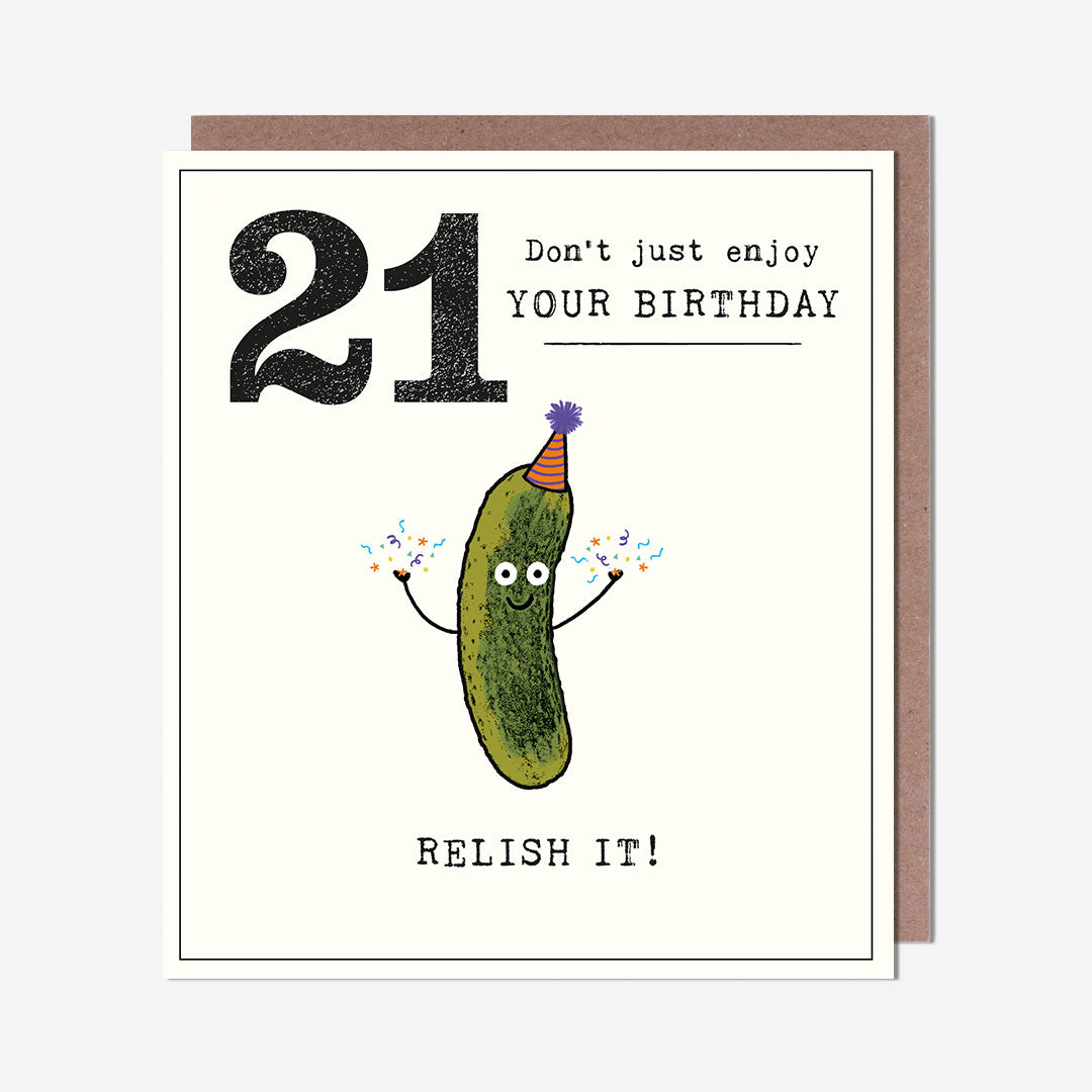 Relish It Pickle 21st Birthday Card
