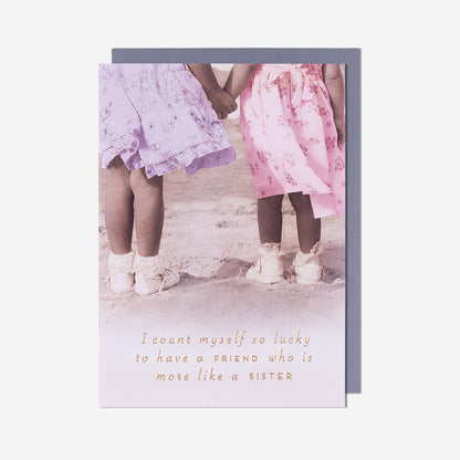 So Lucky Friend More Like Sister Friend Card