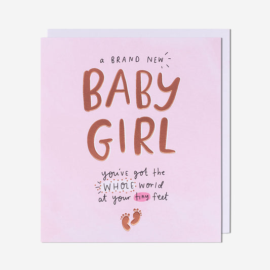 Whole World At Your Feet New Baby Girl Card