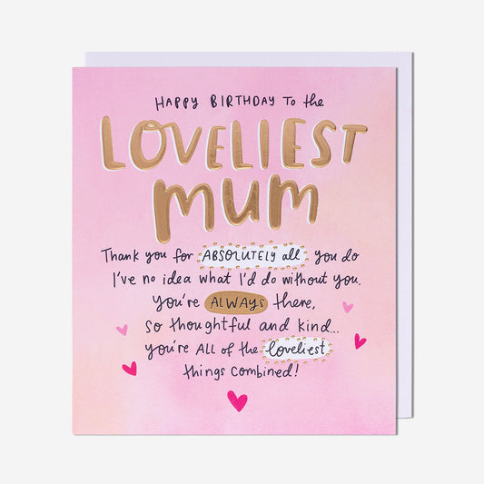 Loveliest Mum Birthday Card