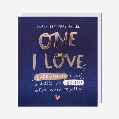 Everything Lovelier Together One I Love Birthday Card