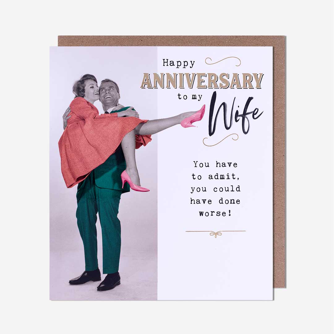 Could've Done Worse Wife Anniversary Card