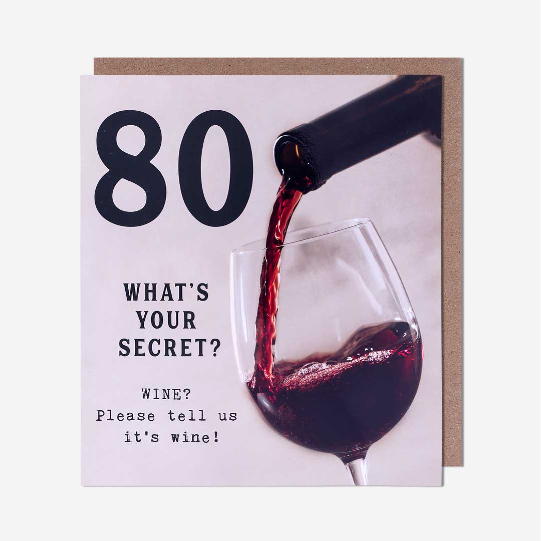 80 What'S Your Secret Wine 80th Birthday Card