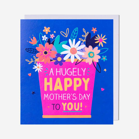 Flowers Hugely Happy Mother's Day General Card