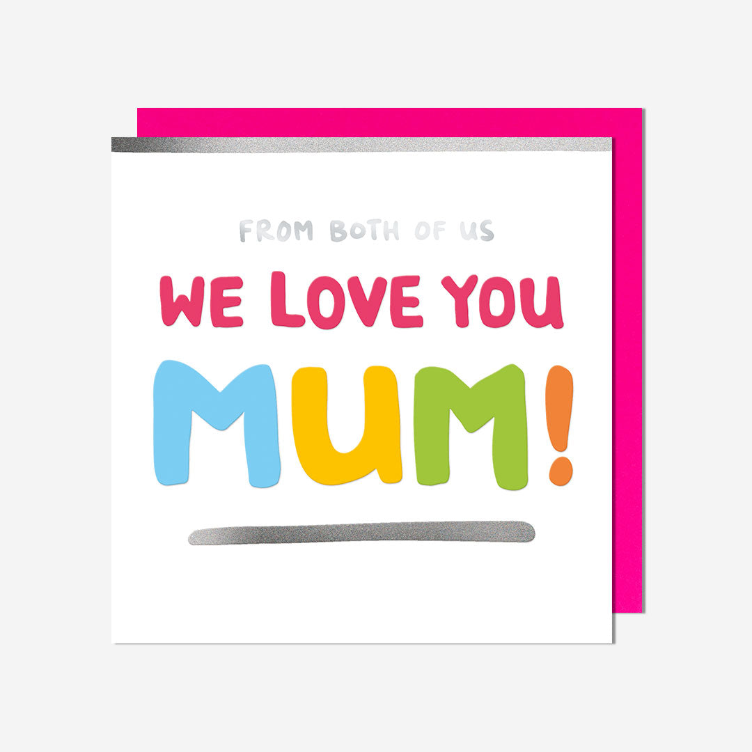 We Love You Mum From Both Of Us Card