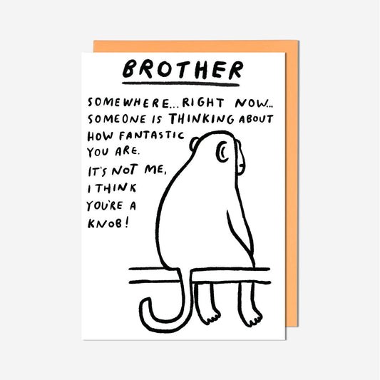 Think You're A Knob Brother Birthday Card