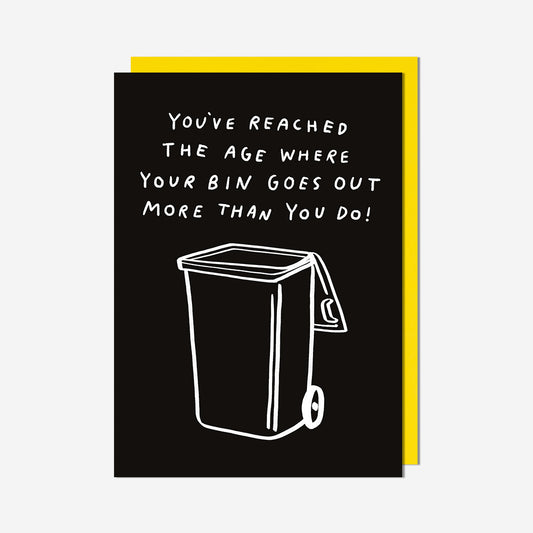 Bin Goes Out More Than You Do Birthday Card