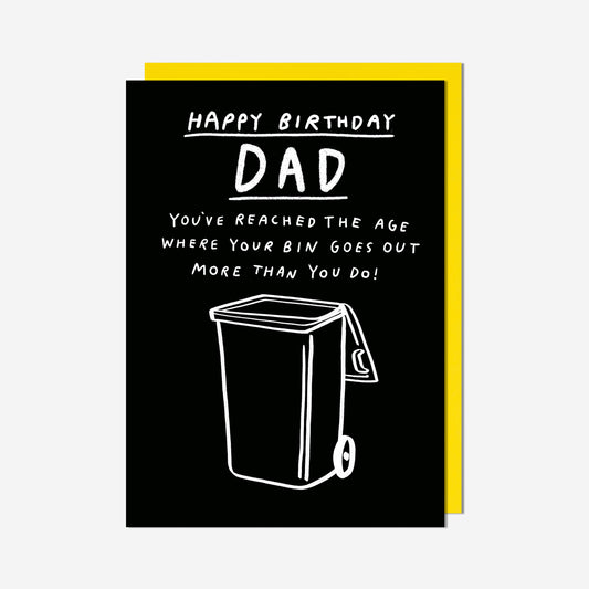 Bin Goes Out More Than You Do Dad Birthday Card