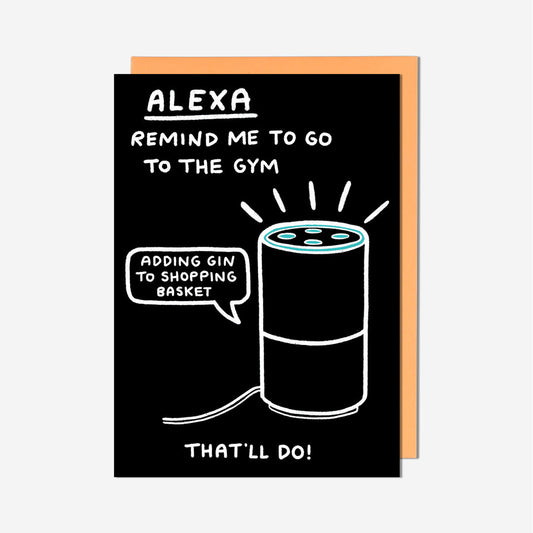 Alexa Remind Me To Go To The Gym General Card