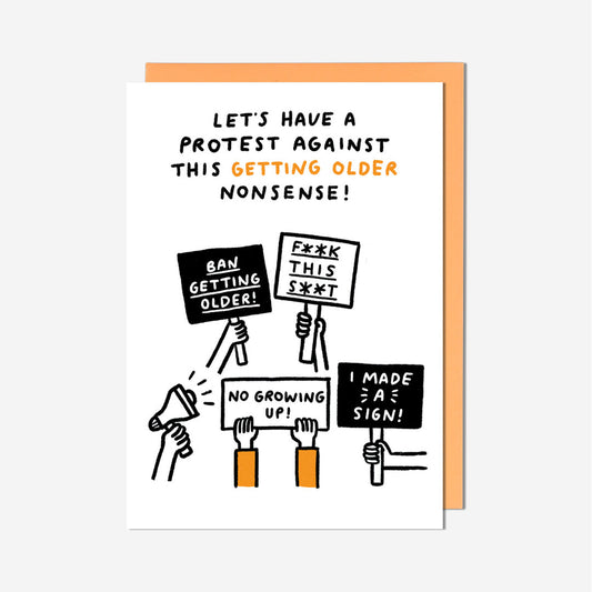 Protesting Against Getting Older Birthday Card