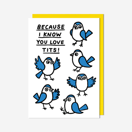 You love blue tits Birthday Card