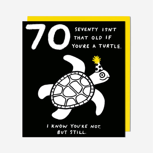 70 Isn't That Old If You're A Turtle 70th Birthday Card