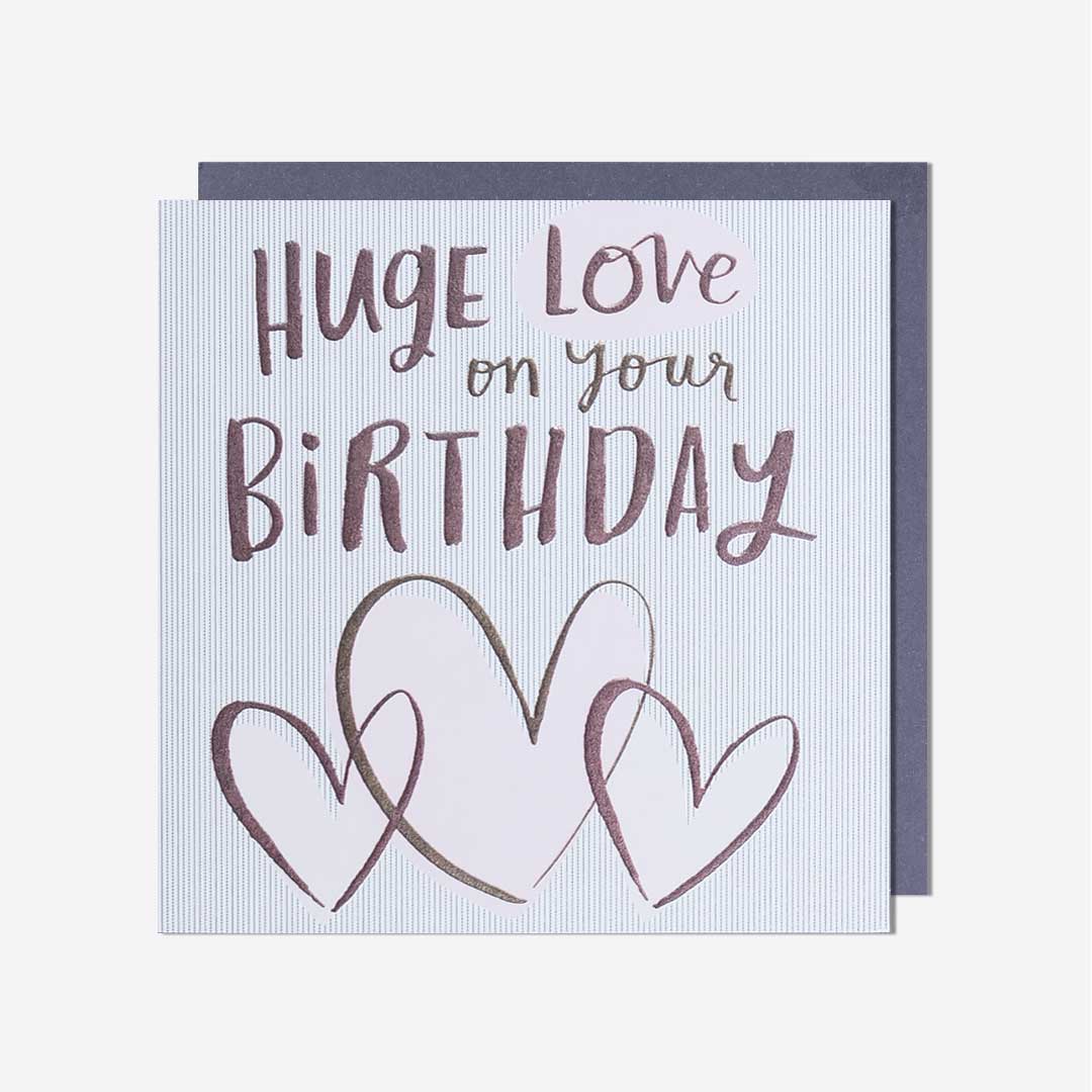 Huge Love On Your Birthday Card