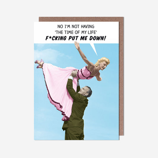 Having The Time Of My Life Birthday Card