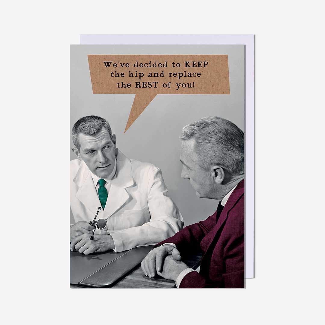 Keep The Hip Replace You General Card