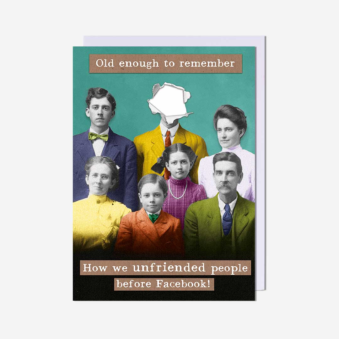 How We Unfriended People Before Facebook! General Card