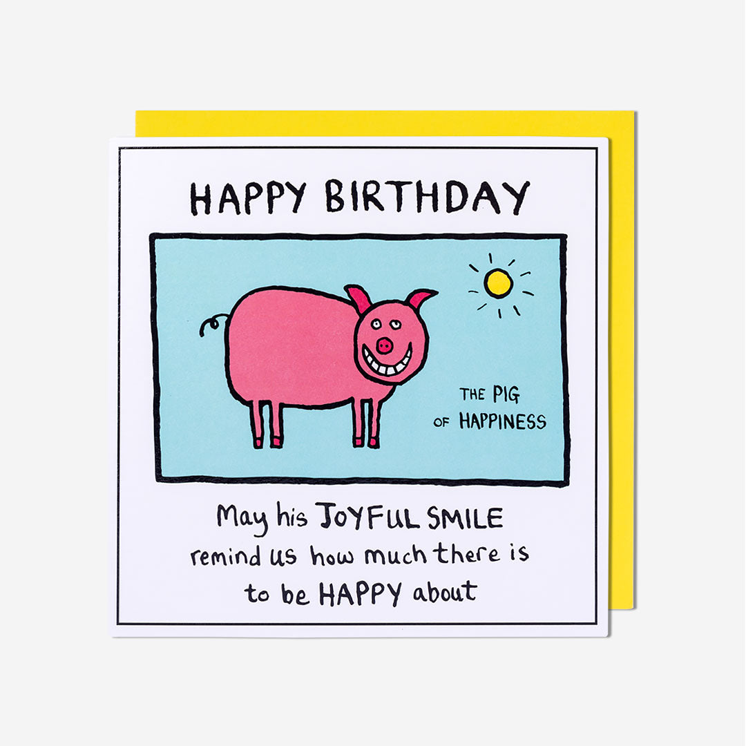 Pig Of Happiness Birthday Card