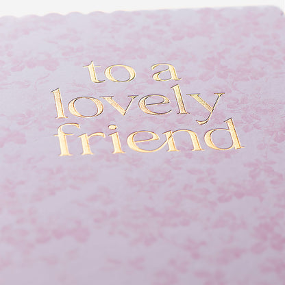 A Lovely Friend Pink Floral Card