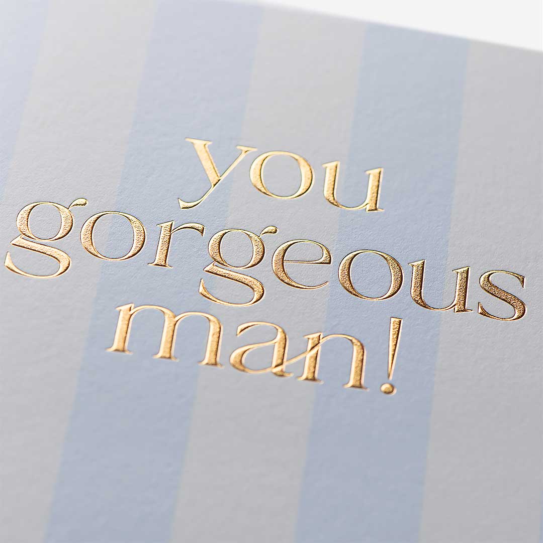 You Gorgeous Man General Card