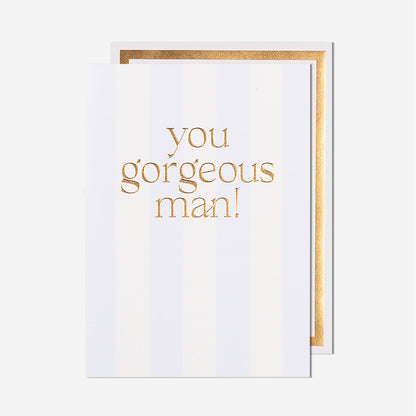 You Gorgeous Man General Card