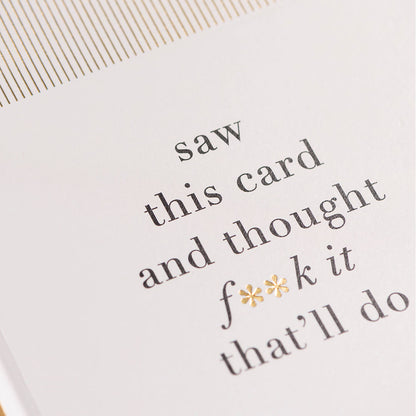 Saw This Card And Thought F**k It General Card
