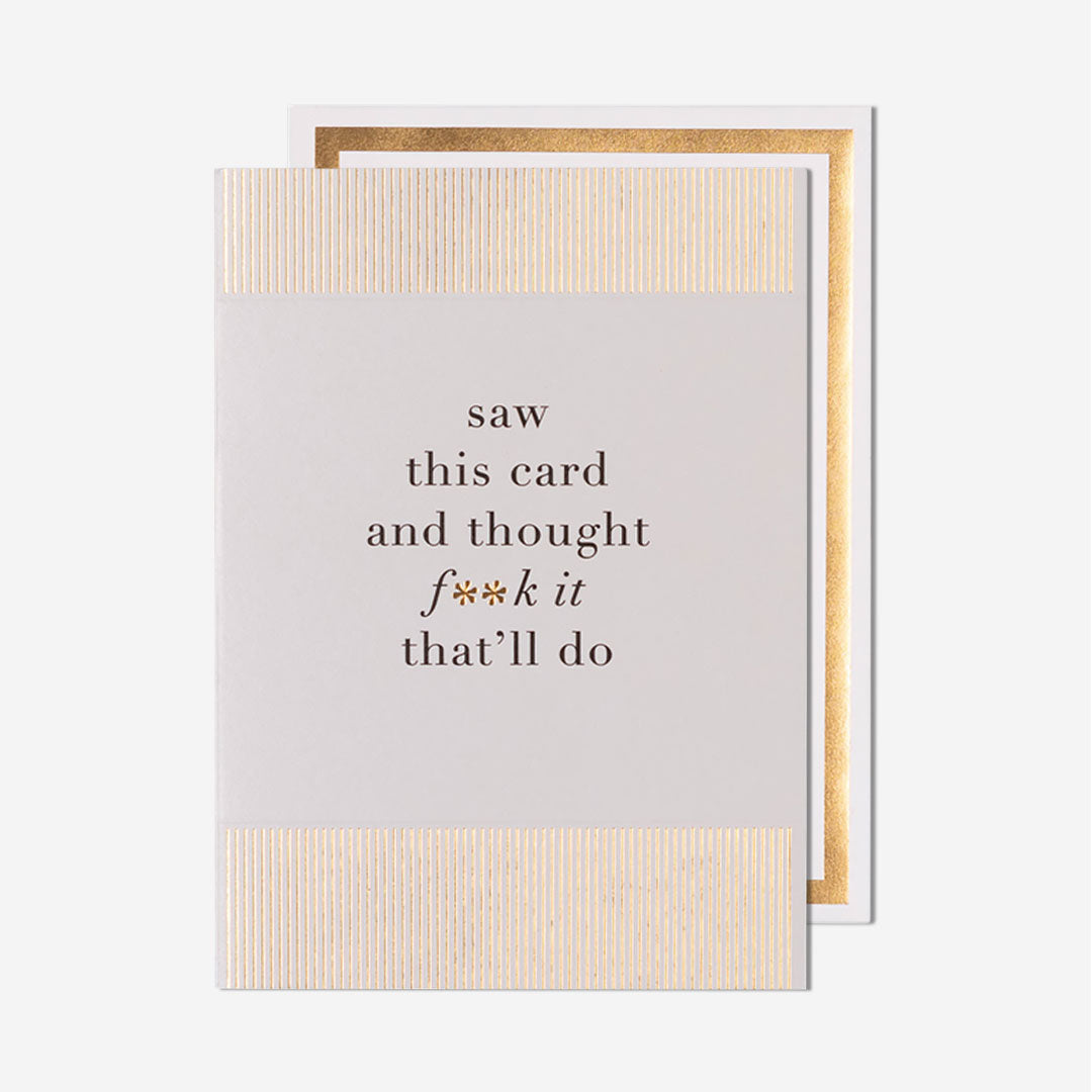 Saw This Card And Thought F**k It General Card