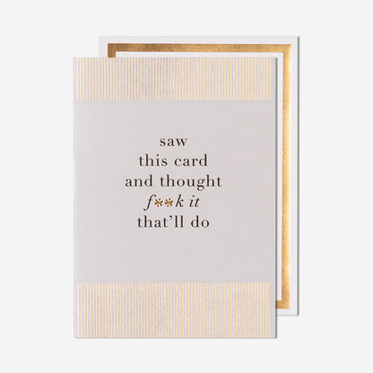 Saw This Card And Thought F**k It General Card