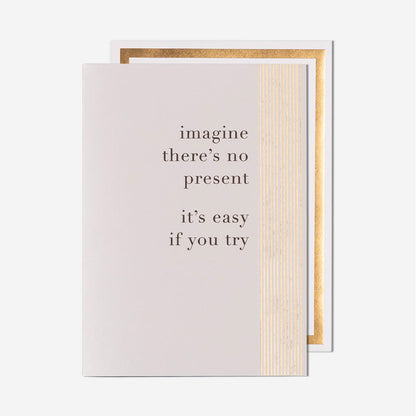 Imagine There's No Present Birthday Card
