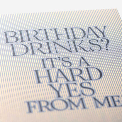 Birthday Drinks Hard Yes From Me Card