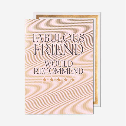 Fabulous Friend Would Recommend Card