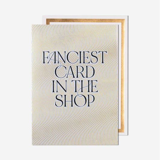Fanciest Card In The Shop General Card
