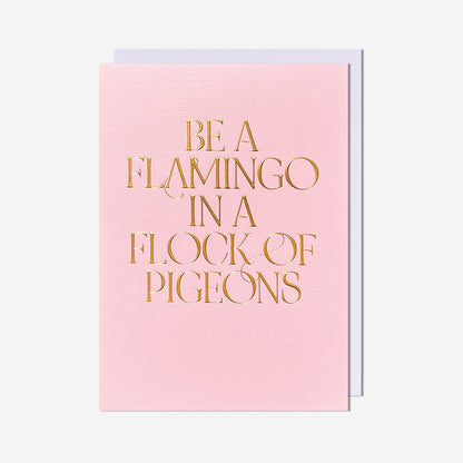 Be a flamingo