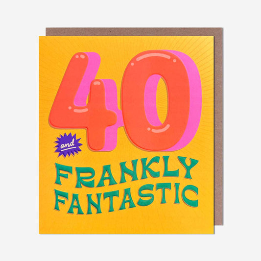 40 Frankly Fantastic 40th Birthday Card