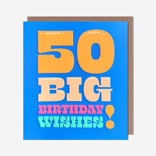 50 Big Birthday Wishes! 50th Birthday Card