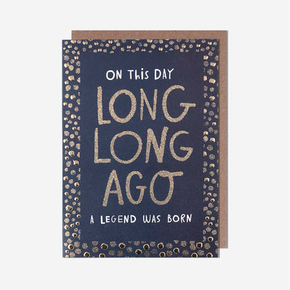 Long Long Ago Legend Birthday Card