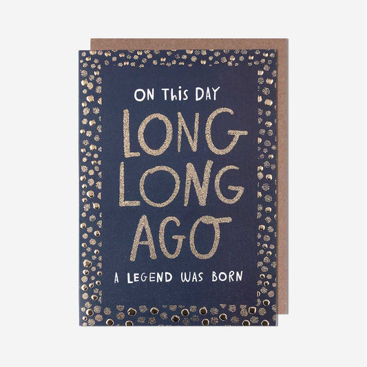 Long Long Ago Legend Birthday Card
