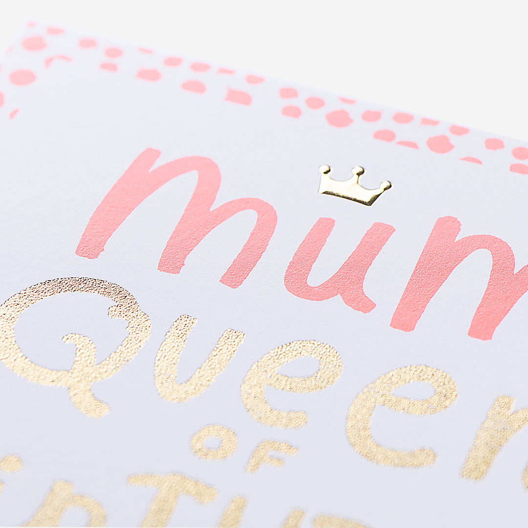 Queen Of Birthdays Mum Birthday Card