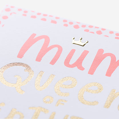 Queen Of Birthdays Mum Birthday Card