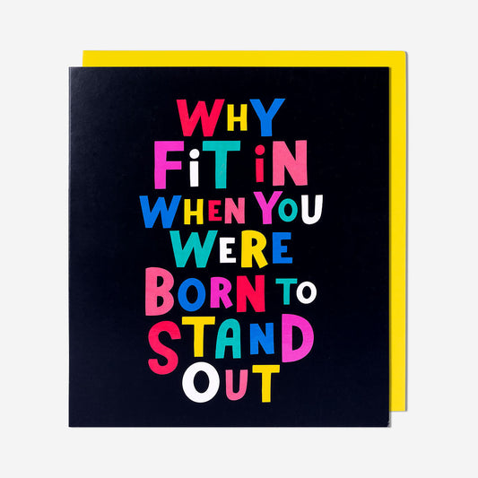 Why Fit In Born To Stand Out Birthday Card