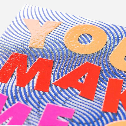 You Make Me Smile General Card