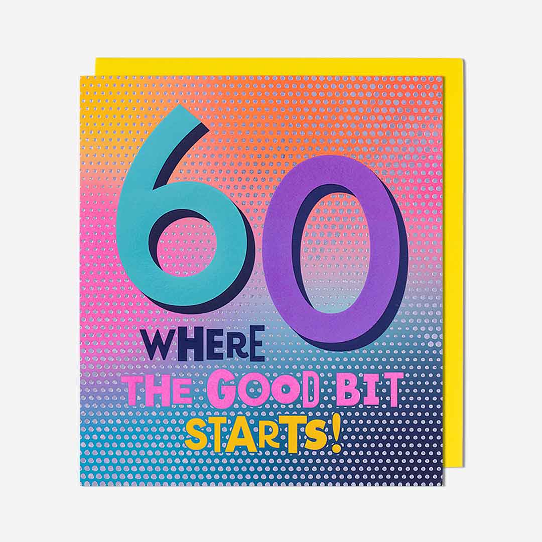 60 Where The Good Bit Starts! 60th Birthday Card