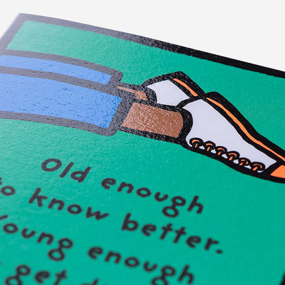 Old Enough To Know Better Card