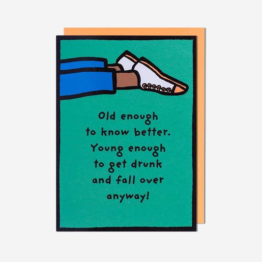 Old Enough To Know Better Card